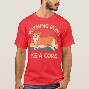 Cute Nothing Runs Like A Corgi   Pembroke Welsh Co T-Shirt