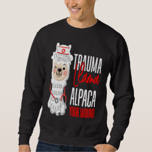 Cute Nurse Paramedic EMT Alpaca Your Wound Trauma  Sweatshirt