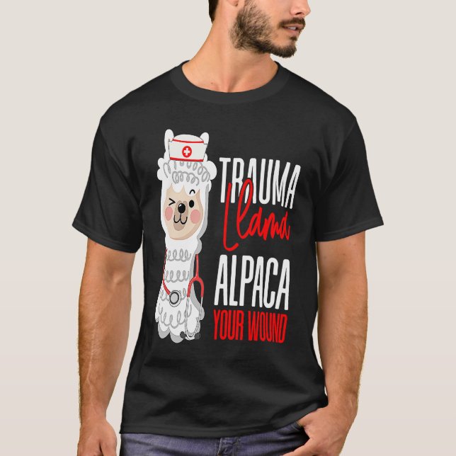 Cute Nurse Paramedic EMT Alpaca Your Wound Trauma  T-Shirt (Front)