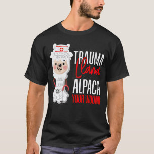 Cute Nurse Paramedic EMT Alpaca Your Wound Trauma T-Shirt