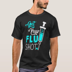 Cute Nursing Nurse Get Your Flu Shot T-Shirt