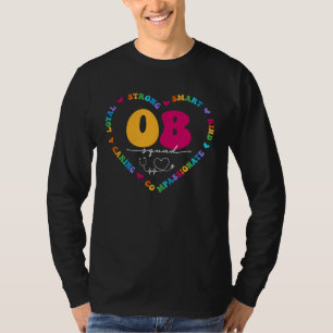 Cute OB Nurse Squad School Appreciation Nursing T-Shirt