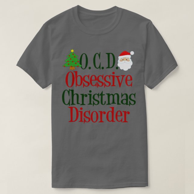 Cute Obsessive Christmas Disorder T-Shirt (Design Front)