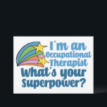 Cute Occupational Therapist Superhero Card<br><div class="desc">I’m an occupational therapist,  what’s your superpower? A funny OT card for someone in the field of occupational therapy. Cute inspirational shooting stars next to the quote.</div>