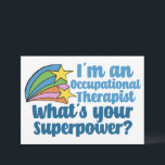 Cute Occupational Therapist Superhero Card<br><div class="desc">I’m an occupational therapist,  what’s your superpower? A funny OT card for someone in the field of occupational therapy. Cute inspirational shooting stars next to the quote.</div>