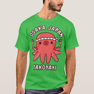 Cute Octopus Osaka Japan Takoyaki Food T-Shirt