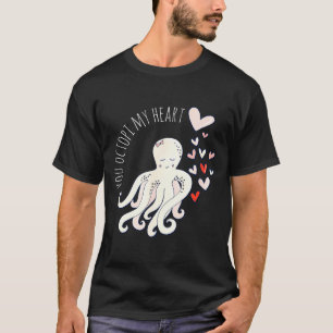 Cute Octopus, You Octo My Heart, Valentine  T-Shirt