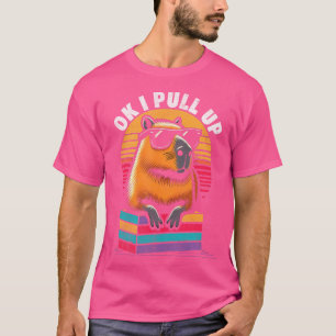 Cute Ok I Pull Up Capybaras Lovers Funny Capybara T-Shirt