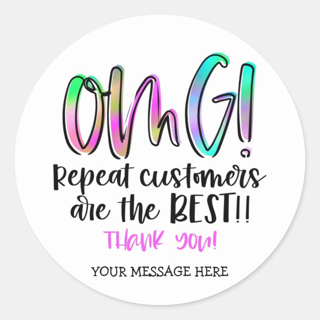 Cute OMG Repeat Customers Are The Best Business Classic Round Sticker (Front)