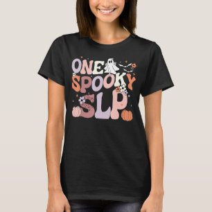 Cute One Spooky SLP Speech Language Pathologist Ha T-Shirt