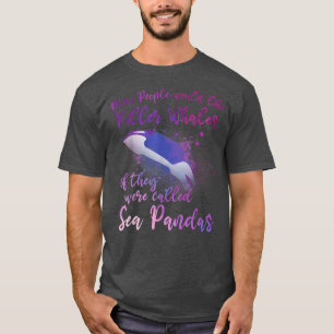 Cute Orca Funny Whale Quote Orcas T-Shirt