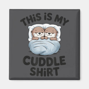 Cute Otter Couple Snuggle This Is My Cuddle  Magnet