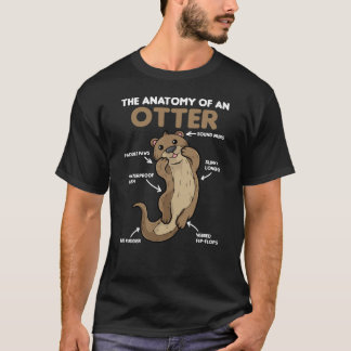 Cute Otter Explanation Anatomy Of An Otter T-Shirt