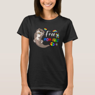 Cute Otter Free Mom Hugs LGBT Rainbow Gay Pride Mo T-Shirt