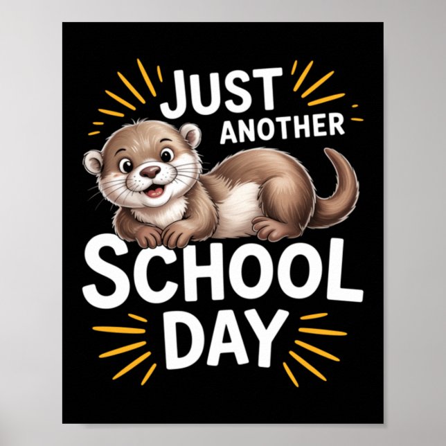 Cute Otter Just Another School Day Cartoon Design Poster (Front)