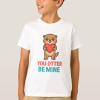 Cute Otter Pun Valentine You Otter Be Mine Shirt 