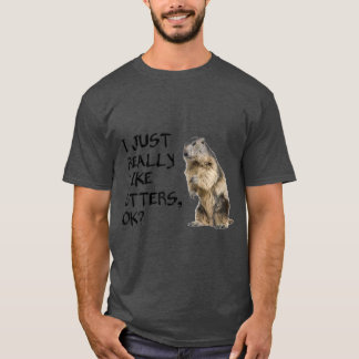 Cute Otter T I Just Really Like Otters Ok Badger T-Shirt