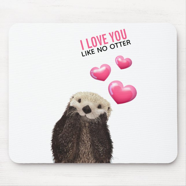 Cute Otter with Pink Hearts Love You Pun Mouse Pad (Front)