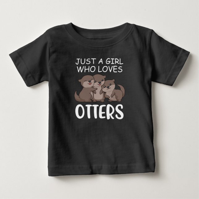 Cute Otter Women Sea Just A Girl Who Loves Otters Baby T-Shirt (Front)
