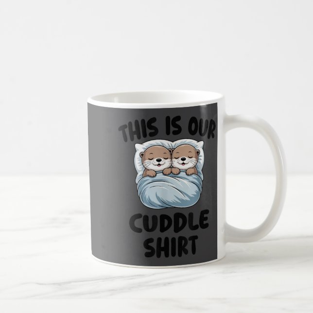 Cute Otters Snuggling This Is Our Cuddle  Coffee Mug (Right)