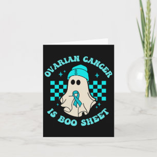 Cute Ovarian Cancer Is Boo Sheet Halloween Ghost T Card