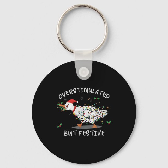 Cute Overstimulated But Festive Funny Goose Ugly C Key Ring (Front)