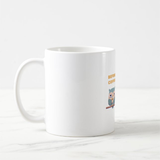 Cute Owl Before Coffee and After Coffee Mug (Left)