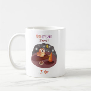 Cute Owl Camping Mug "Whoo Loves You S'more? I do"