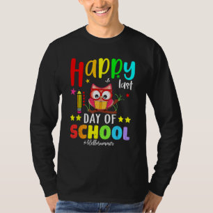 Cute Owl Happy Last Day Of School Teacher Student  T-Shirt