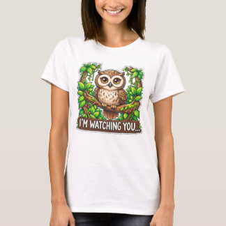 Cute Owl - I'm Watching You T-Shirt
