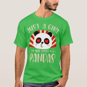 Cute Panda Just a Girl Who Loves Pandas (6)  T-Shirt