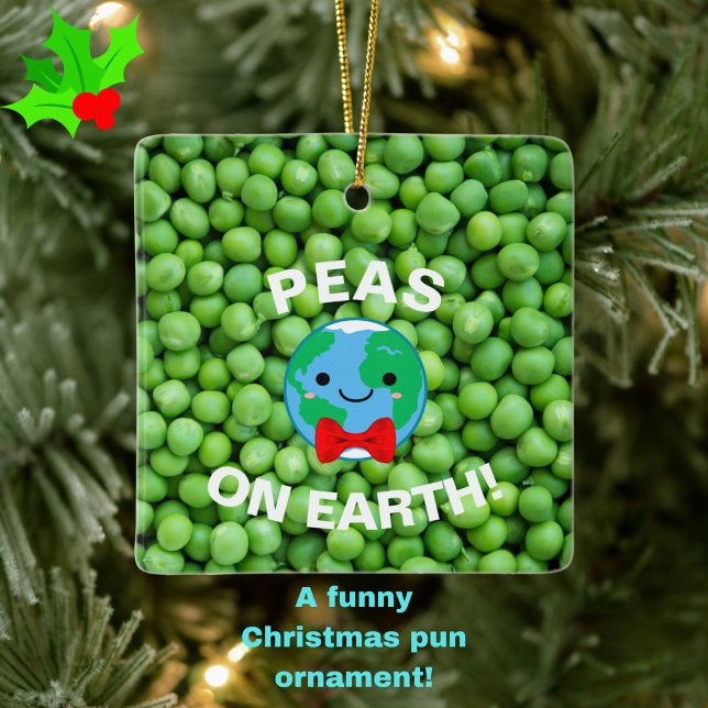 Cute "Peas on Earth" Funny Pun Christmas  Ceramic Ornament (Peas on Earth and Goodwill to All! A cute, funny Christmas pun ornament for your tree!)