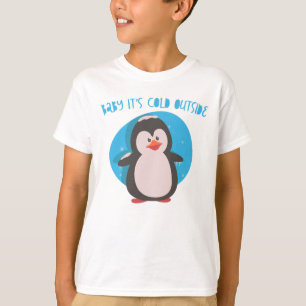 Cute penguin Baby its cold outside T-Shirt