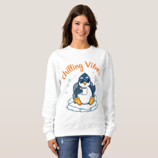 cute penguin chilling vibes sweat shirt