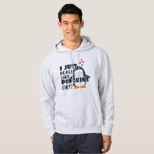 Cute Penguin I Just Really Like Penguins OK? Hoodie