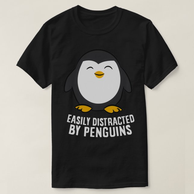 Cute Penguin Lover Gift Easily Distracted By Pengu T-Shirt (Design Front)
