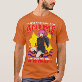 Cute People Who Dont Like  Arent Real T-Shirt