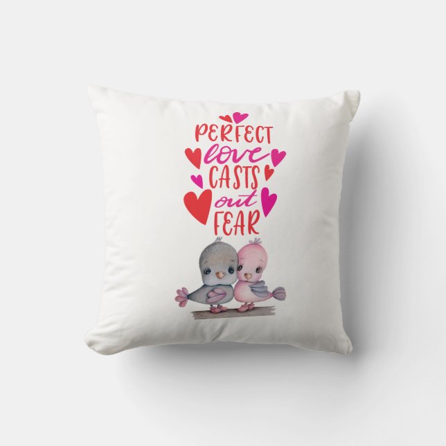 Cute  Perfect Love Casts Out Fear Throw Pillow (Front)