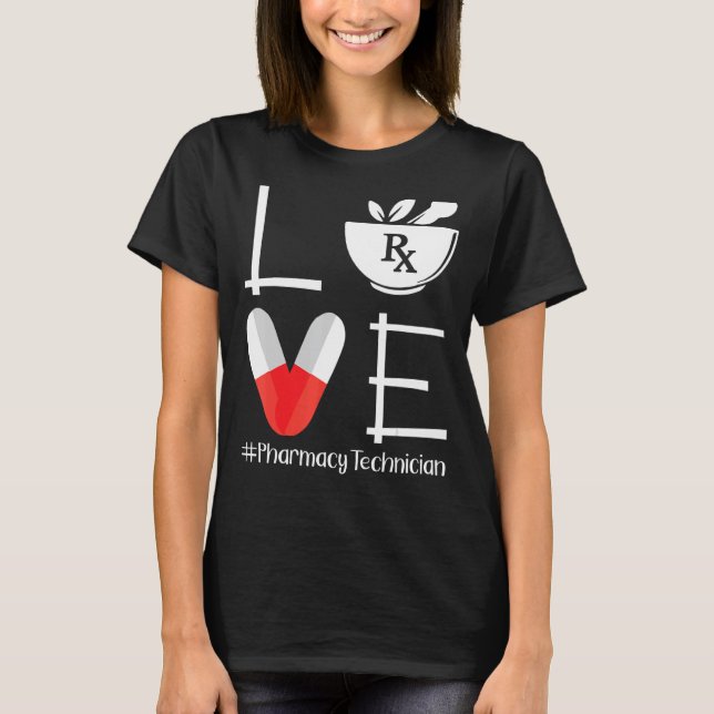 Cute Pharmacy Tech Love Pharmacy Technician T-Shirt (Front)