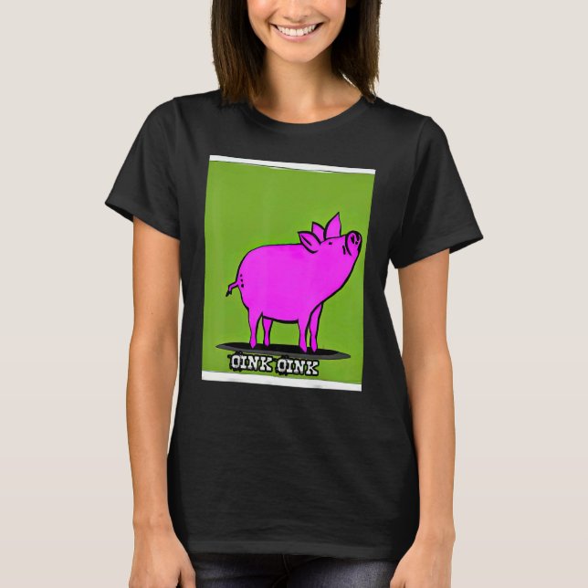 Cute Pig Piggie Oink Oink 7 T-Shirt (Front)