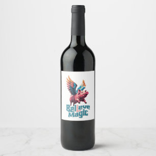 Cute Pig with Colourful wings Believe in Magic Wine Label