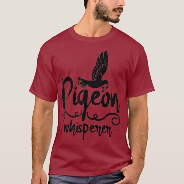 Cute Pigeon Whisperer Pigeon Owner Bird Lovers T-Shirt (Front)