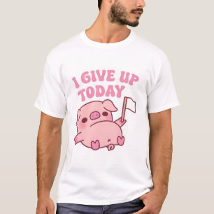Cute Piggy Waving A White Flag I Give Up Today Fun T-Shirt