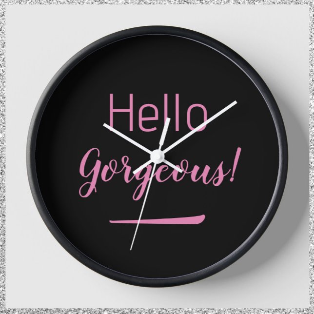 Cute Pink & Black Hello Gorgeous Quote Slogan Clock (Creator Uploaded)