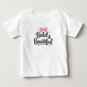 Cute Pink Bow Bald Beautiful Baby Girl T-Shirt