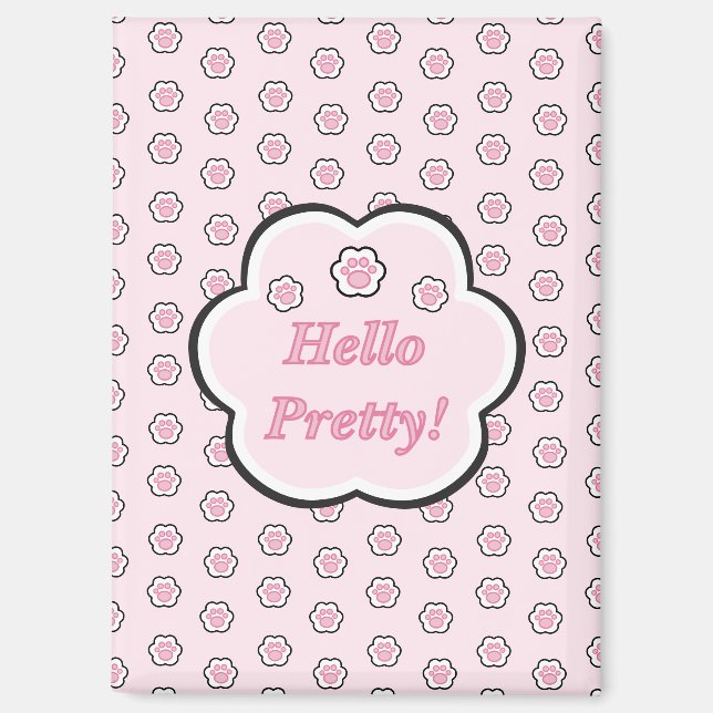 Cute Pink Cat Paw Hello Pretty Magnet (Front)