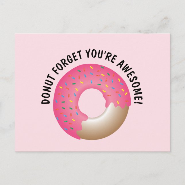 Cute Pink  Doughnut forget you're awesome Postcard (Front)