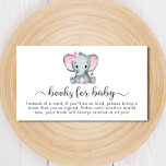 Cute Pink Elephant Books For Baby Shower Enclosure Card<br><div class="desc">Cute baby girl shower books for baby enclosure card featuring "books for baby" in a stylish soft grey script with swashes and a pastel pink watercolor of a baby girl elephant.</div>