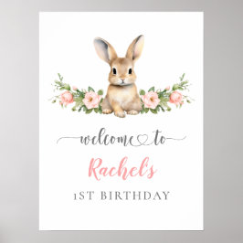 Cute Pink Floral Bunny Girl 1st Birthday Welcome Poster