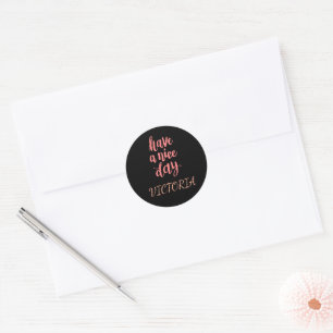 Cute Pink Have a Nice Day Typography Gift Classic Round Sticker